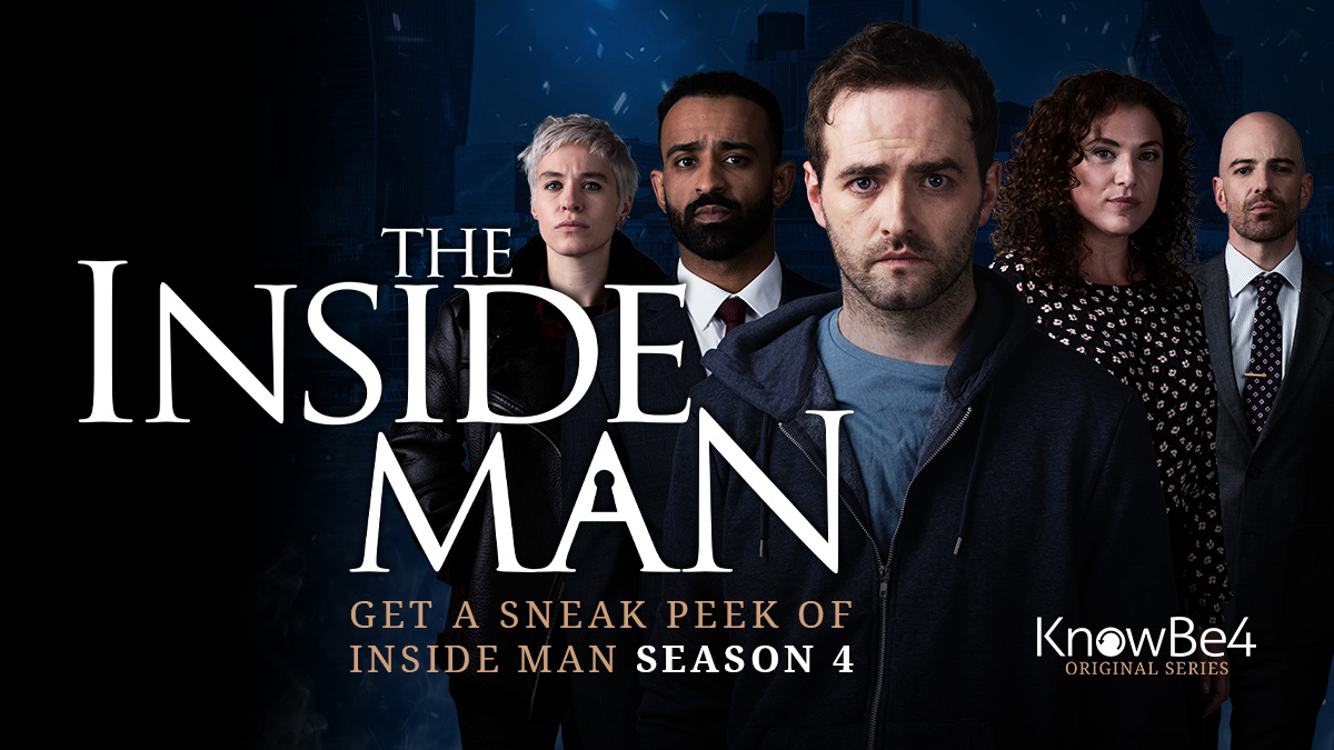 KnowBe4’s Security Awareness Training Series “The Inside Man” Premieres